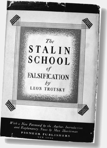 En 1937 Trotsky publicaba una de sus tantas denuncias, “La escuela estalinista de falsificaciones” (fácsimil de la edición en inglés)
