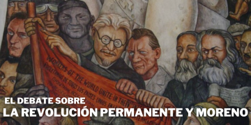 El debate sobre la Revolución Permanente y Nahuel Moreno