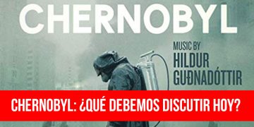Chernobyl-qué-debemos-discutir-ho