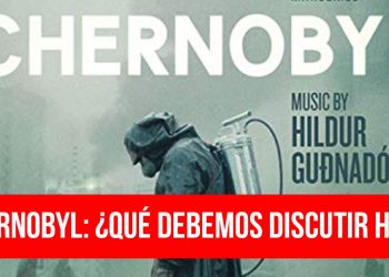 Chernobyl-qué-debemos-discutir-ho