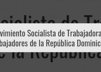 República Dominicana – Movimiento Socialista de Trabajadoras y Trabajadores