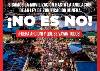 Argentina: ¡NO ES NO! Sigamos la movilización hasta la anulación de la Ley de Zonificación minera ¡Fuera Arcioni y que se vayan todos!
