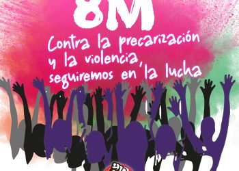 8M: Contra la precarización y la violencia, seguiremos en la lucha