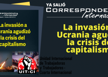 Correspondencia Internacional N°50: La invasión a Ucrania agudizó la crisis del capitalismo