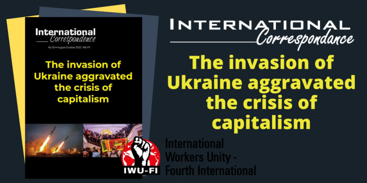 Internacional Correspondance N°50: The invasion of Ukraine aggravated the crisis of capitalism
