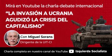 Charla: La invasión a Ucrania agudizó la crisis del capitalismo