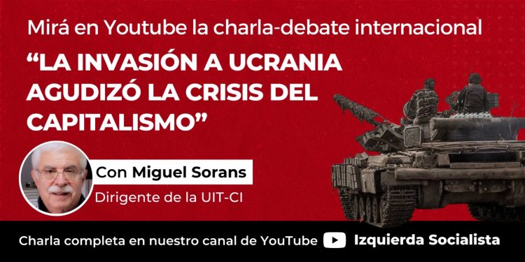Charla: La invasión a Ucrania agudizó la crisis del capitalismo