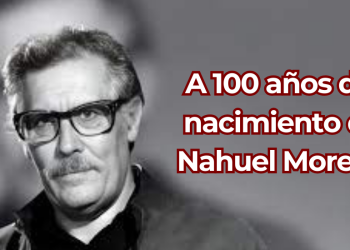 A 100 años del nacimiento de Nahuel Moreno