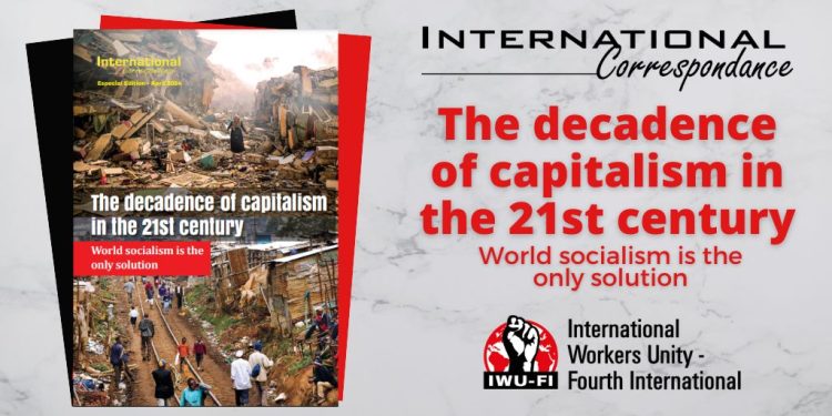 International Correspondance: The decadence of capitalism in the 21st century, World socialism is the only solution