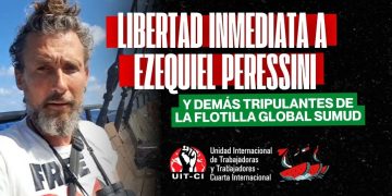 Libertad inmediata a Ezequiel Peressini y demás tripulantes de la Flotilla Global Sumud